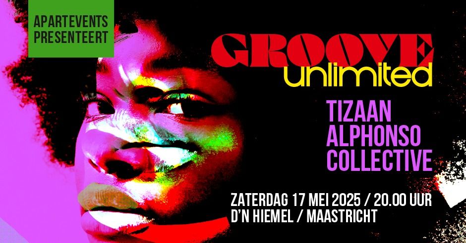 GROOVE IN HEAVEN - Groove Unlimited + Tizaan Alphonso Collective Live + DJ Raymond Hogenboom