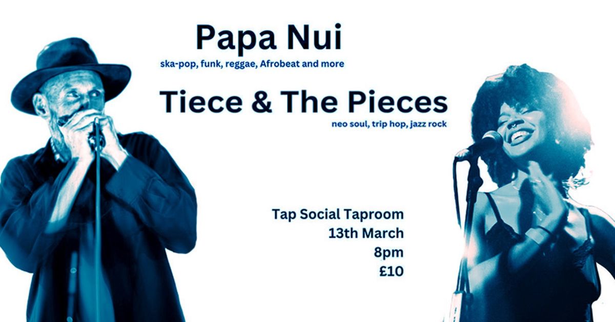 Papa Nui + Tiece & The Pieces