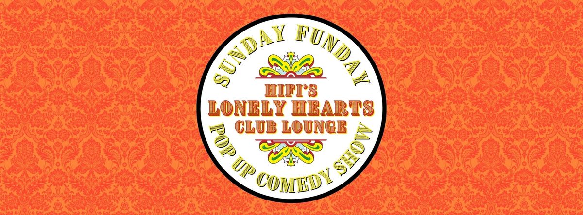 HiFi's Lonely Hearts Club Lounge Pop Up Comedy Show