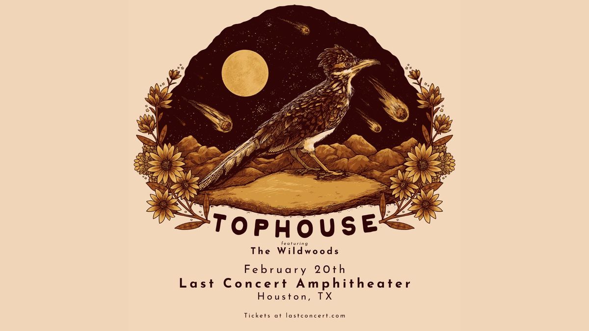 TopHouse + The Wildwoods at Last Concert Amphitheater | Houston, TX