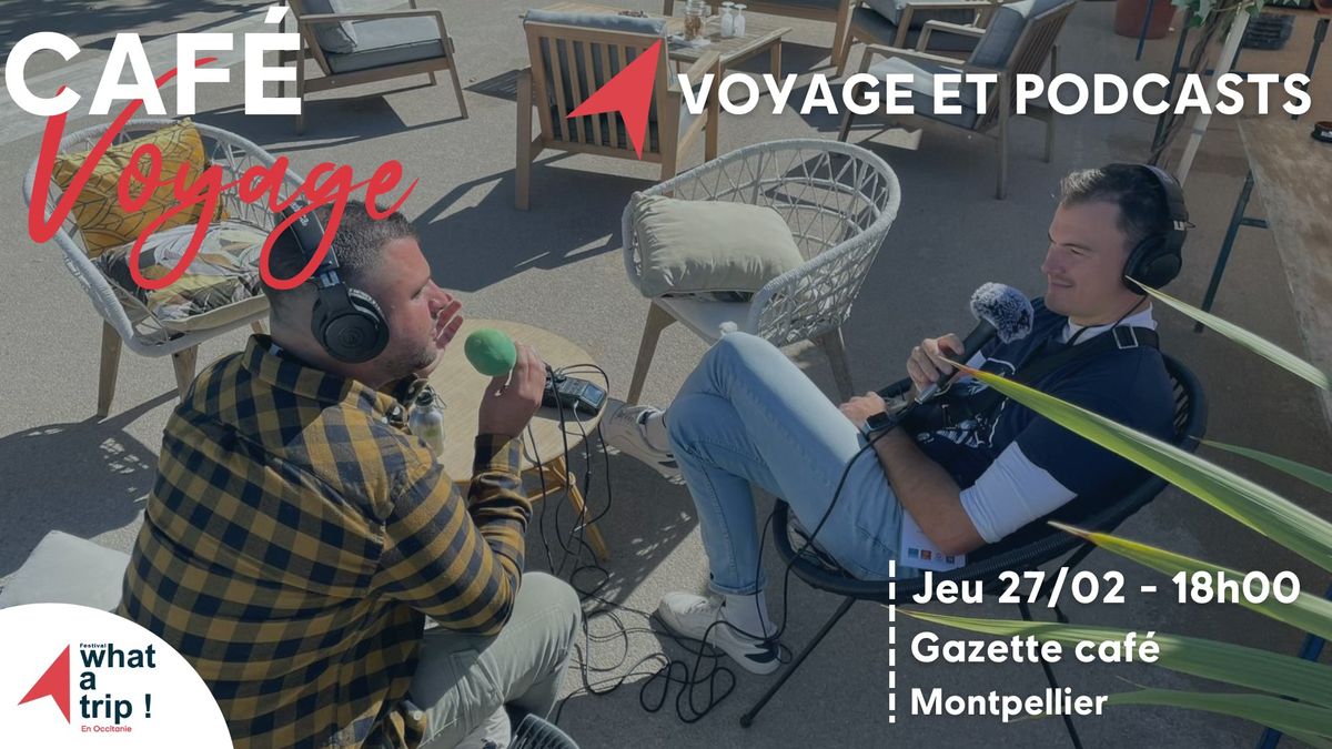 Caf\u00e9 voyage - Voyage et podcasts 