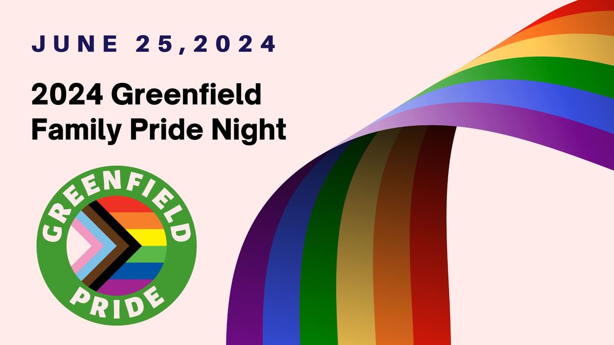 \ud83c\udff3\ufe0f\u200d\ud83c\udf08\ud83c\udff3\ufe0f\u200d\u26a7\ufe0f 2024 Greenfield Family Pride Night