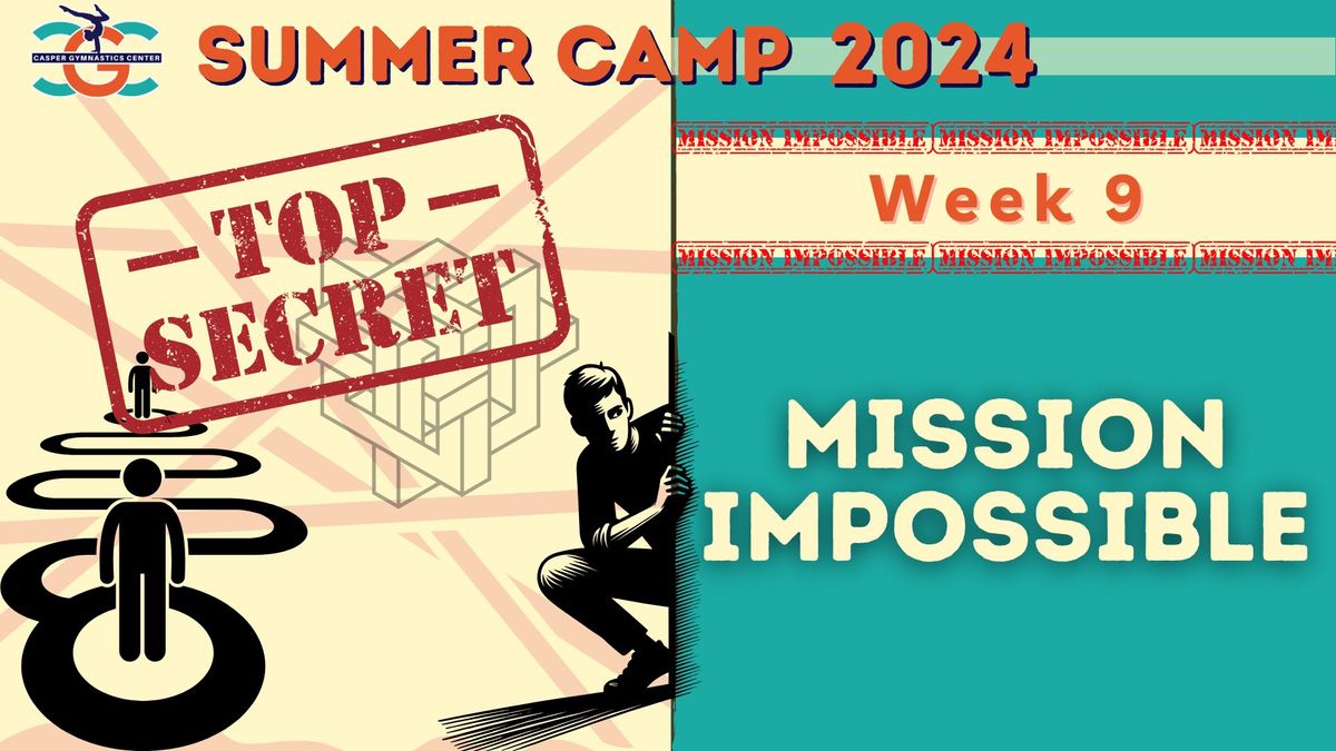 CGC Summer Camp Week 9 - Mission Impossible