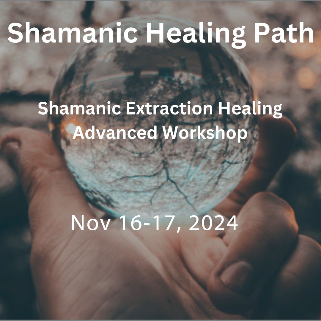 Michael Harner\u2019s Shamanic Extraction Healing \u00ae Advanced Weekend Workshop