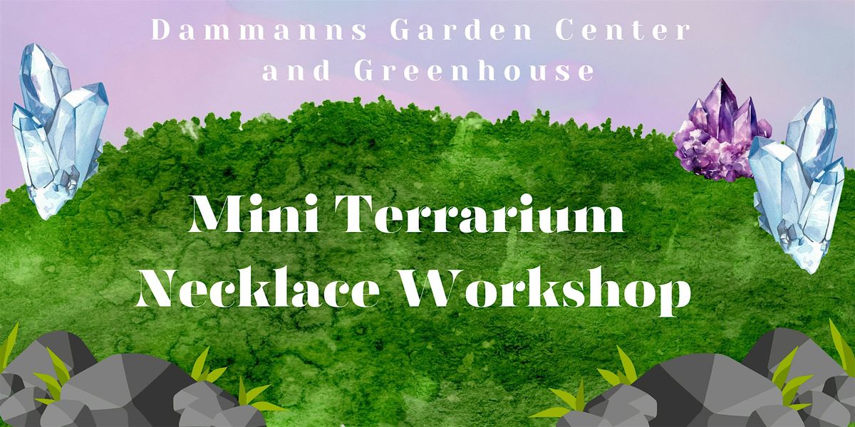 Tiny Terrarium Necklace Workshop