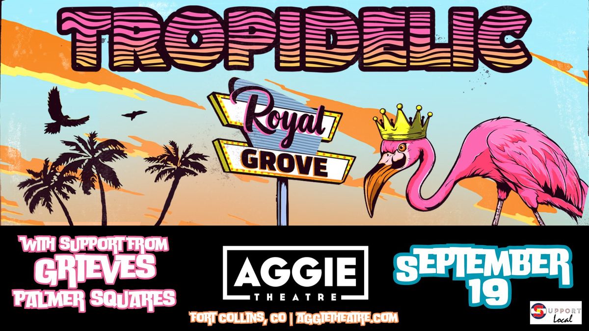 Tropidelic w\/ Grieves, The Palmer Squares | Aggie Theatre | Presented by Support Local