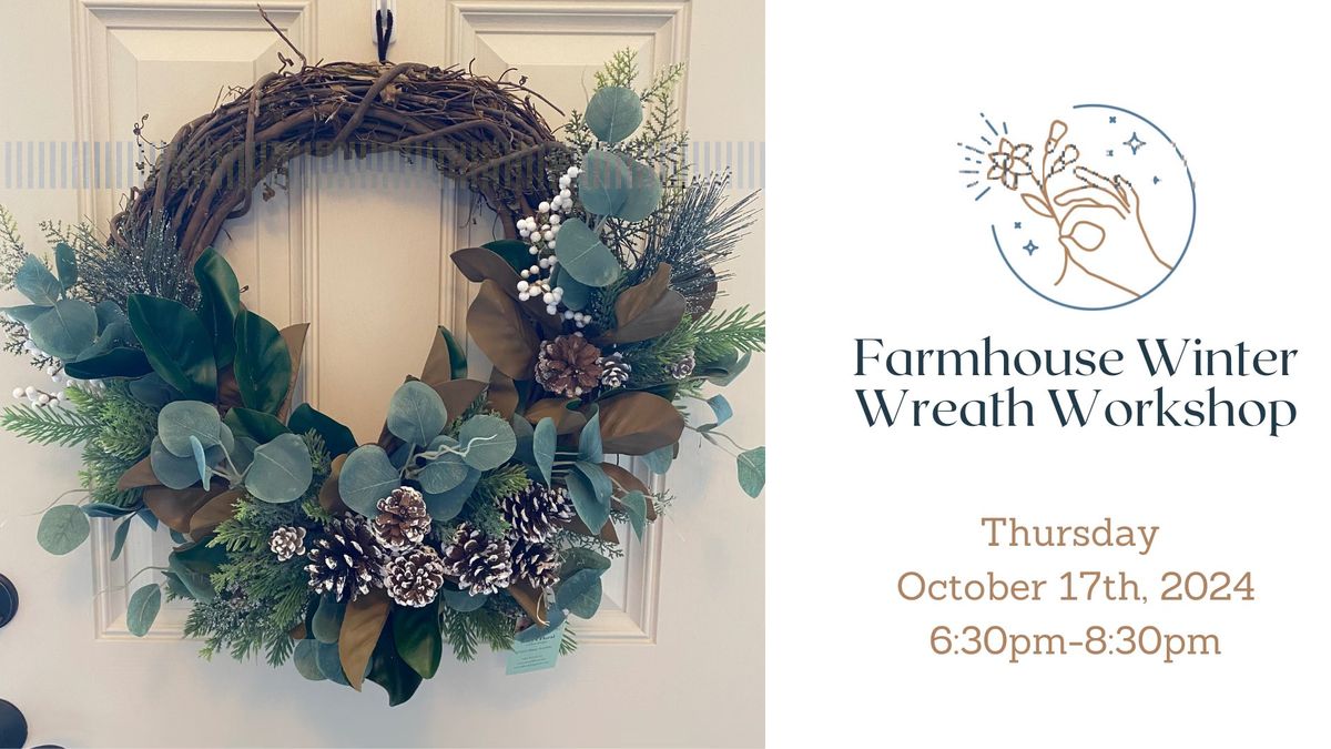 Farmhouse Winter Wreath Workshop with Mary's Floral - 10\/17\/24