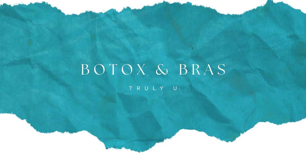 Bras & Botox