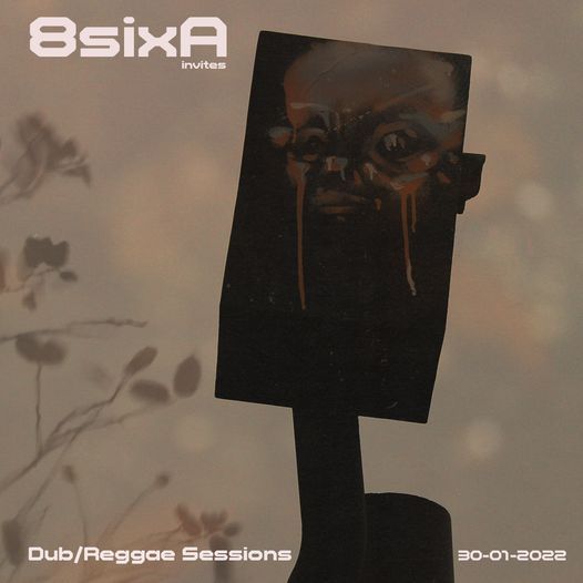 8sixA invites #012 - Dub\/Reggae Sessions