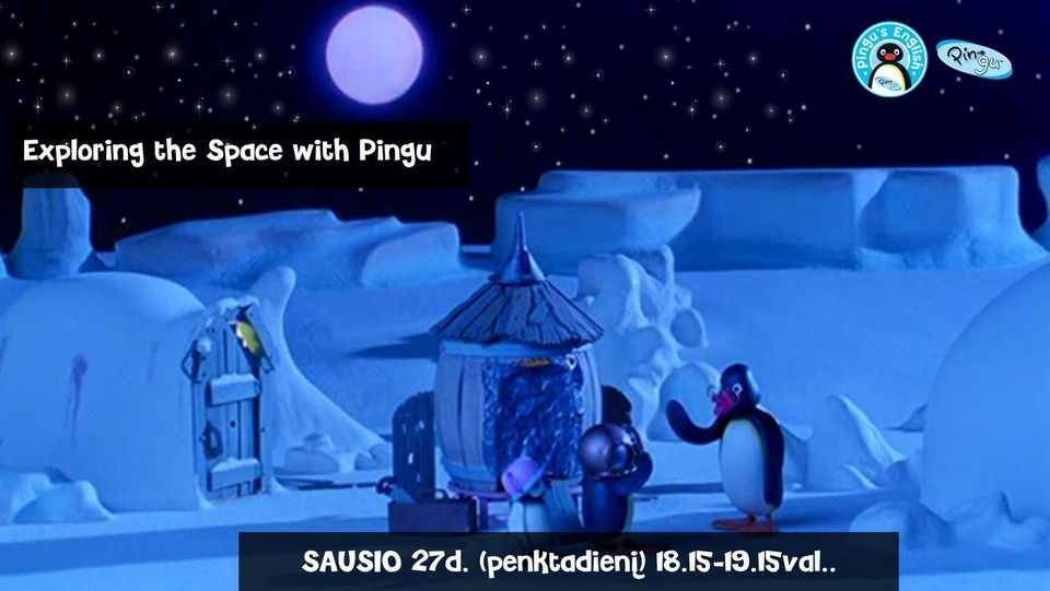 Exploring the Space with Pingu