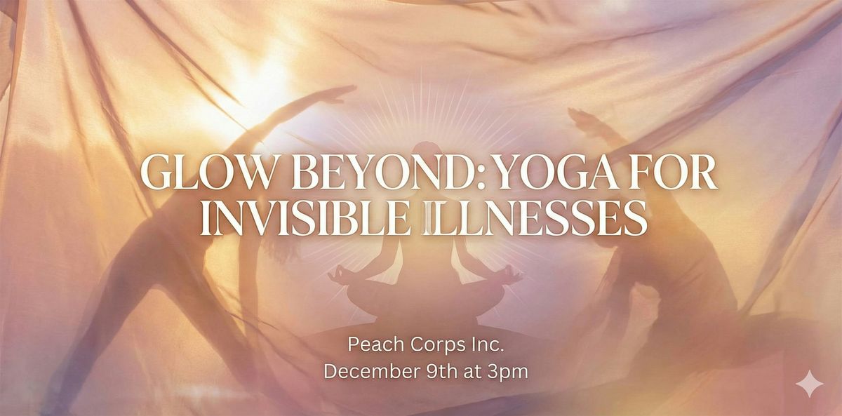 Glow beyond: Yoga for Invisible Illnesses