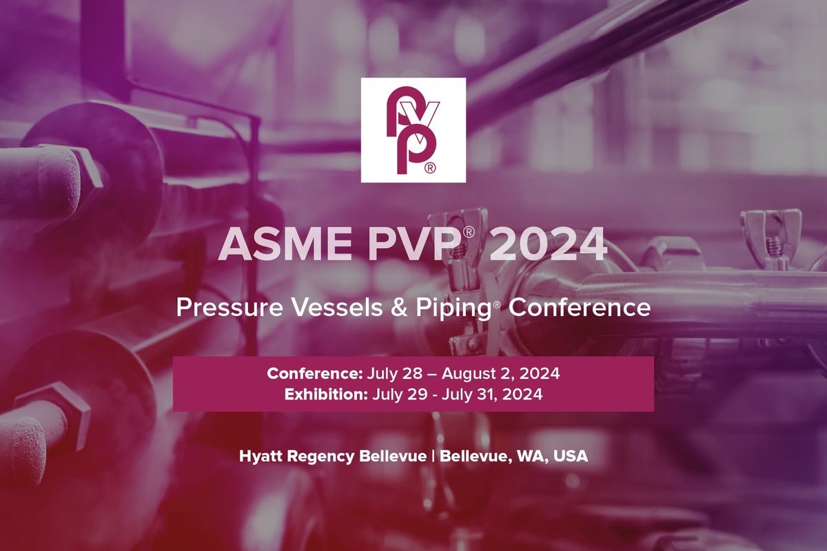 PVP 2024: Pressure Vessels & Piping\u00ae Conference