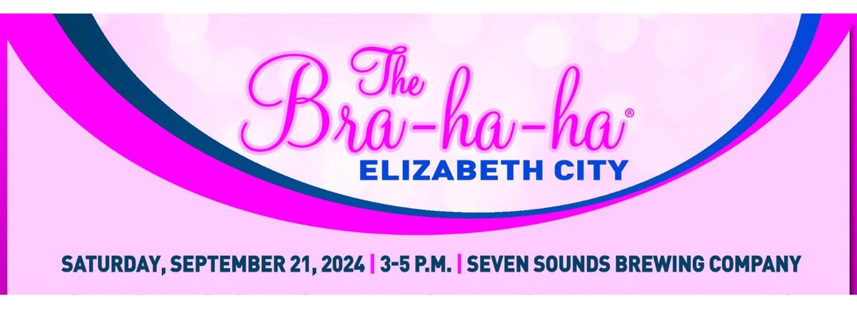 The Bra-Ha-Ha - Elizabeth City 