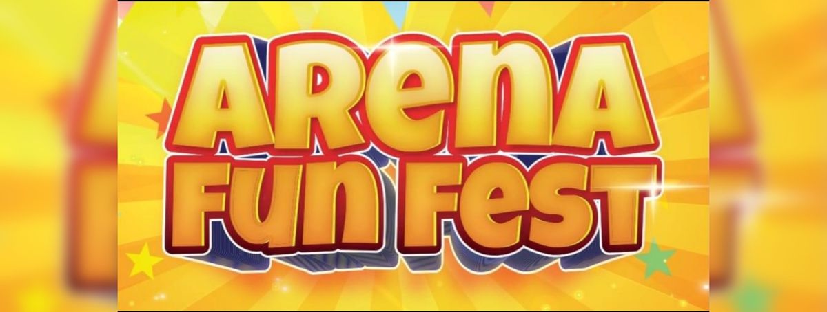 Arena Fun Fest