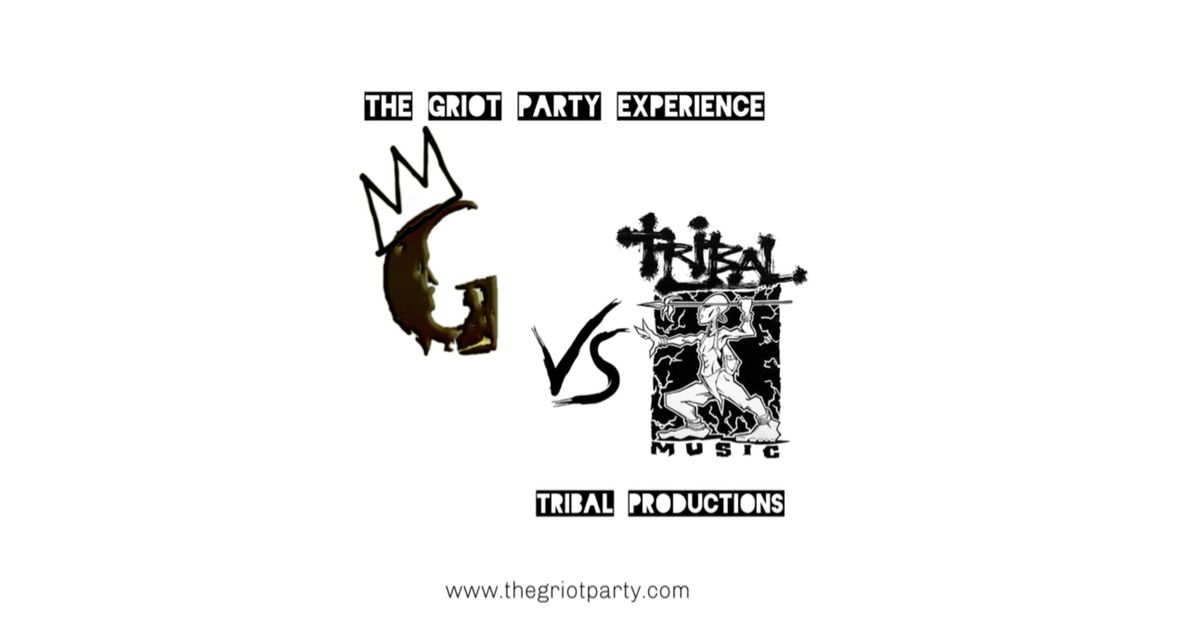 The Griot Party Experience Vs Tribal Productions. 