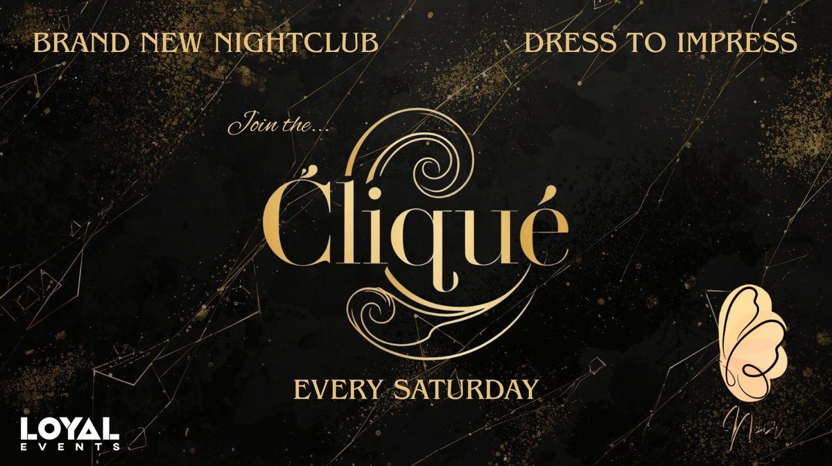 Clique Saturdays - The Launch - BRAND NEW NIGHTCLUB IN BATH!