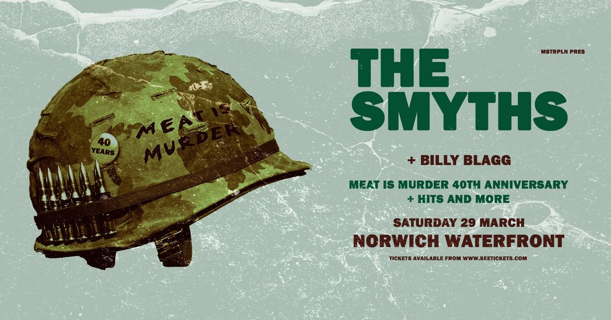 THE SMYTHS PRESENT \u2018MEAT IS MURDER\u2019 at 40 + Hits & More + Billy Blagg The Waterfront, Norwich