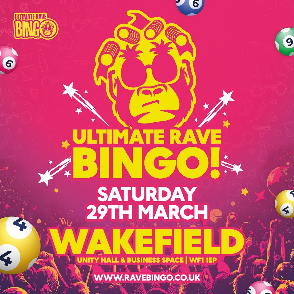 Ultimate Rave Bingo \/\/ Wakefield \/\/ Saturday 29th March