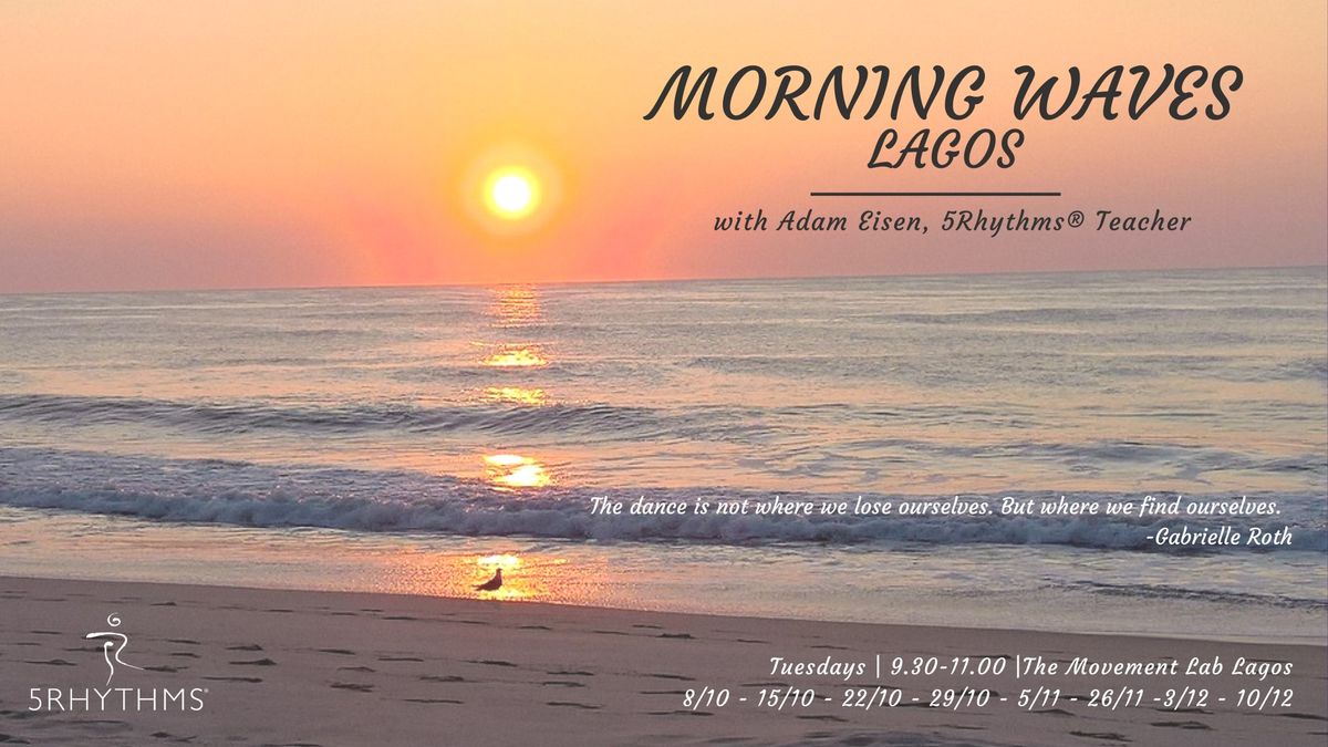 Morning Waves Lagos with Adam