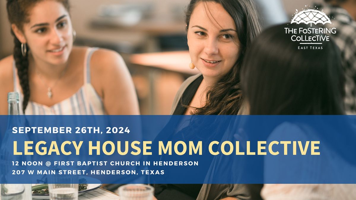 Legacy House Mom Collective