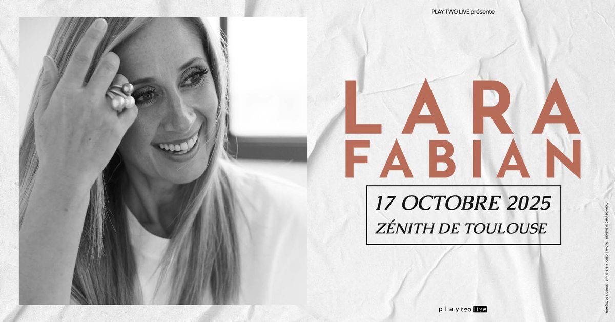 Lara Fabian \u2022 17 octobre 2025 \u2022 Z\u00e9nith Toulouse