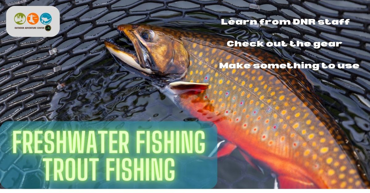 Freshwater Fishing Series: Trout