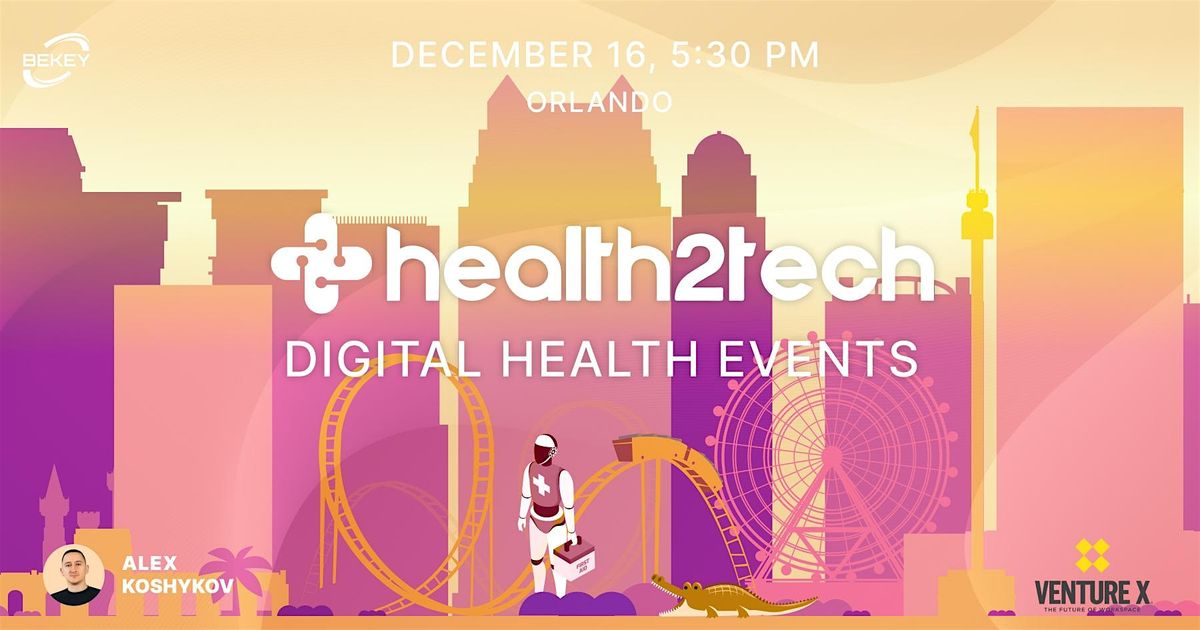 Health2Tech Orlando, December 16