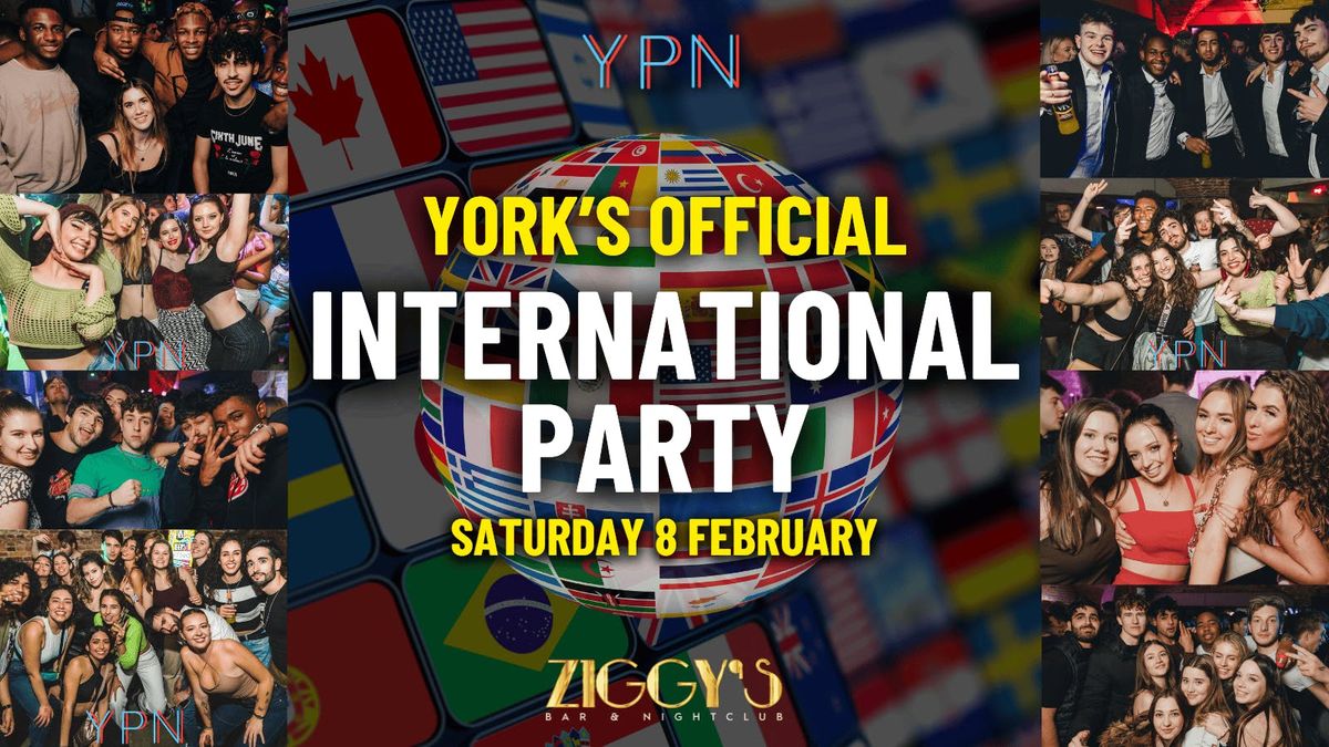 York's Official International Party - Saturday 8th February at Ziggy's