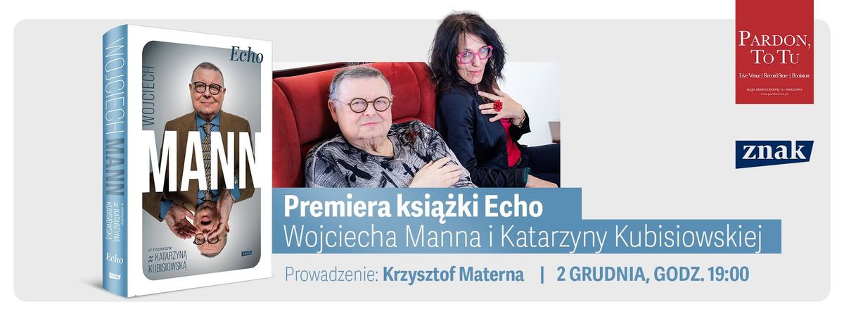 Premiera ksi\u0105\u017cki "Echo" Wojciecha Manna i Katarzyny Kubisiowskiej. Prowadzenie Krzysztof Materna. 