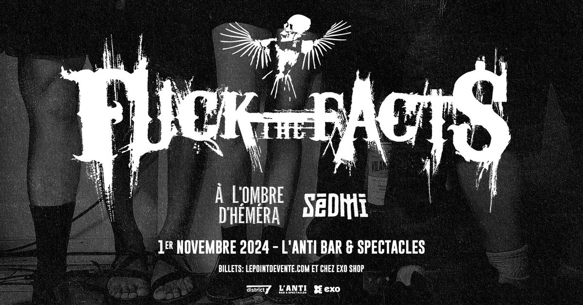 Fuck The Facts avec \u00c0 l'Ombre d'H\u00e9m\u00e9ra et Sedmi \/\/ Vendredi 1er novembre 2024 \/\/ L'Anti 