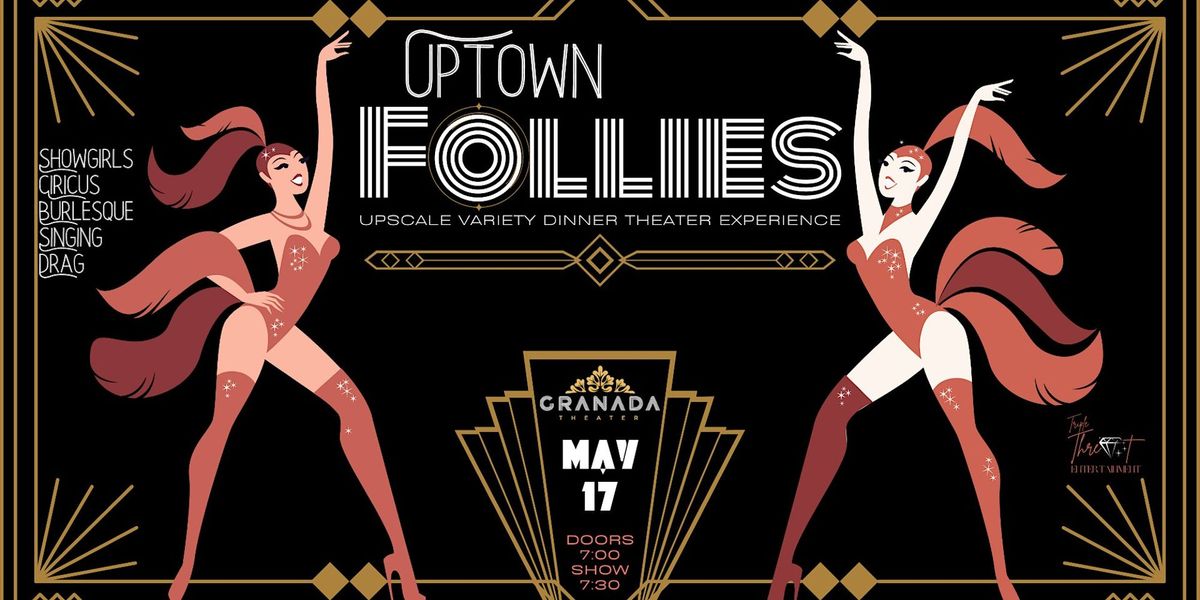 Uptown Follies-an Upscale Variety Dinner Theater Experience