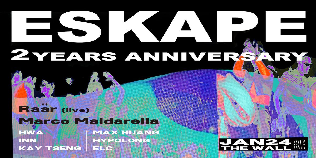 ESKAPE 2 Years Anniversary