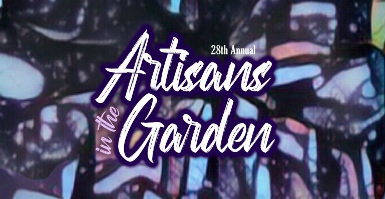 28th Annual Artisans in the Garden