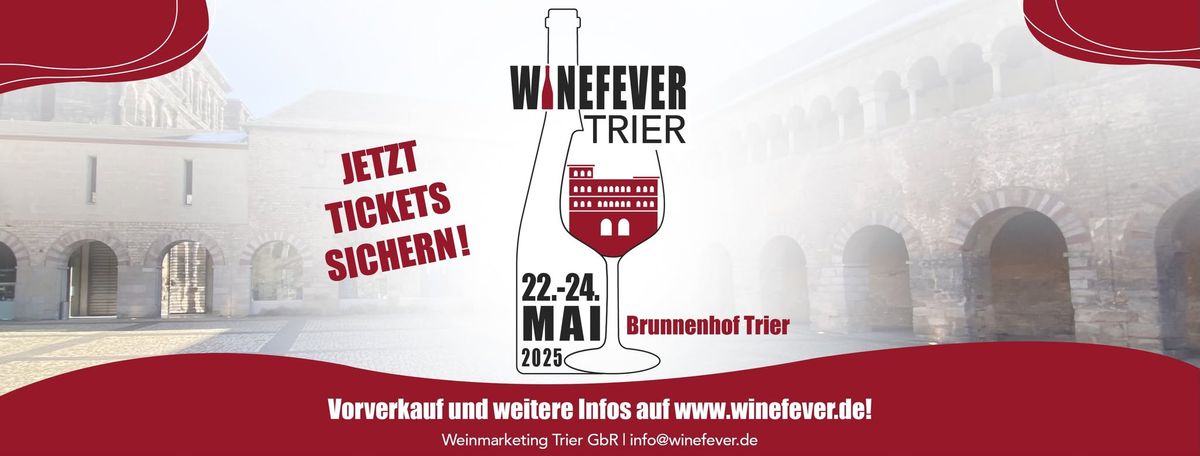 WineFever Trier 2025 \u2013 Der Start in die Open-Air-Saison! - Do. 22.05. Freitag 23.05. Samstag 24.05