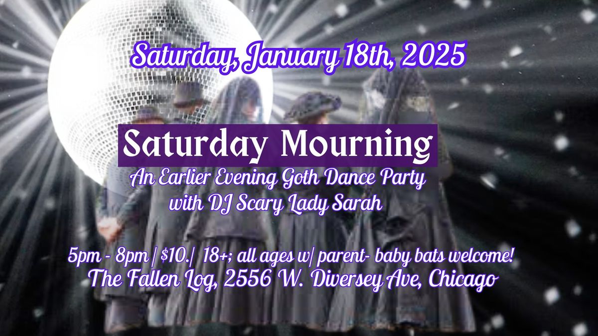 1\/18\/25: Saturday Mourning- Earlier Evening Goth Dance Party (new location!) w\/ DJ Scary Lady Sarah