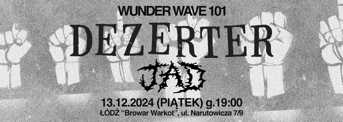 WUNDER WAVE 101 wyst\u0105pi\u0105: DEZERTER + JAD