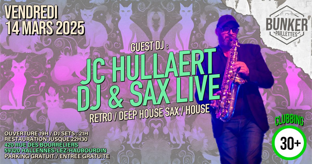 \ud83e\udea9 SOIR\u00c9E CLUBBING _ JC HULLAERT (DJ & SAX LIVE) \ud83c\udfb7\ud83e\udea9