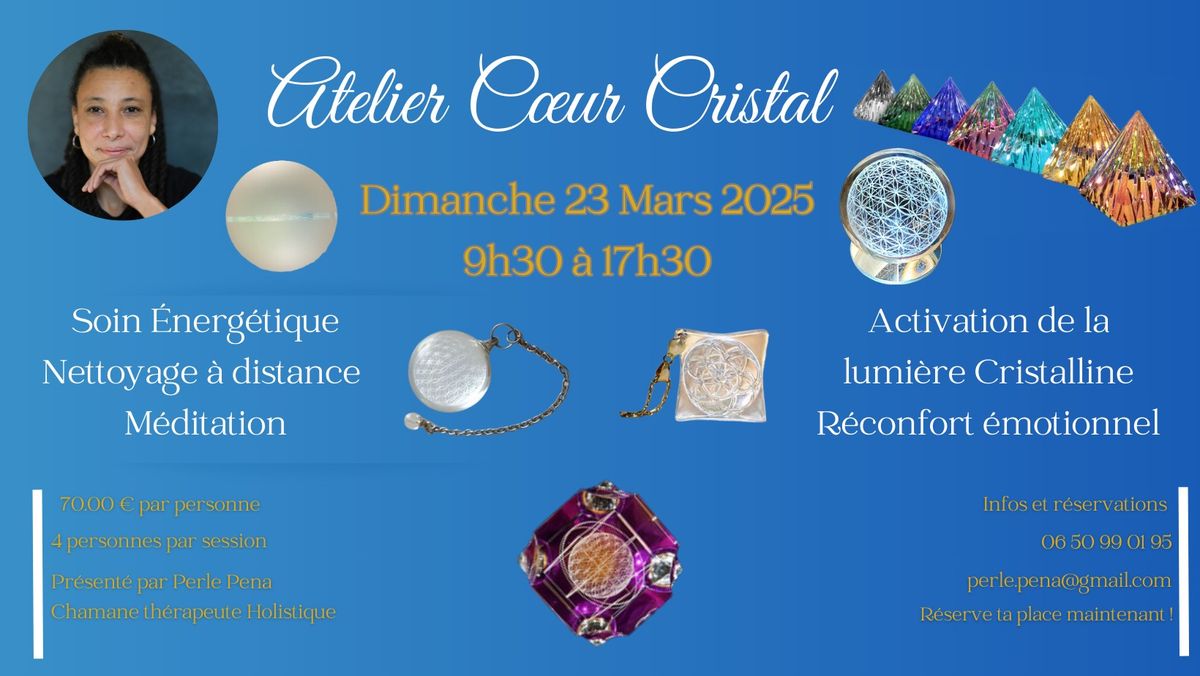 Atelier d\u2019Initiation aux Outils de Soins \u00c9nerg\u00e9tiques C\u0153ur Cristal Eveiller votre \u00e9nergie Critalline