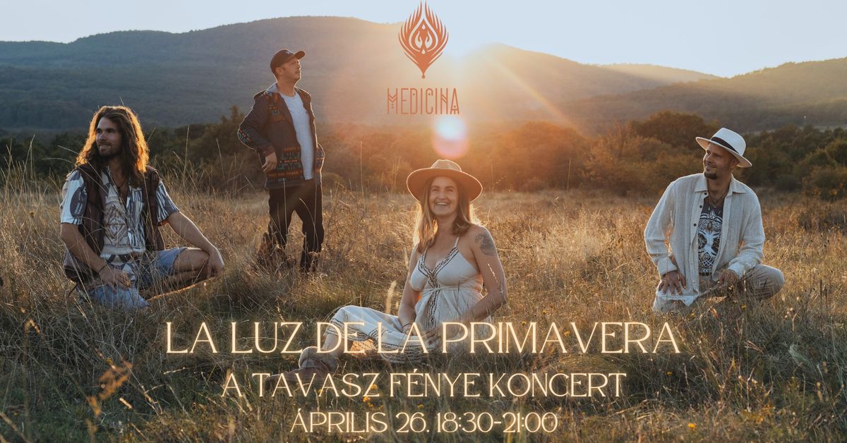 La Luz De La Primavera - A Tavasz F\u00e9nye \u2206 Medicina koncert