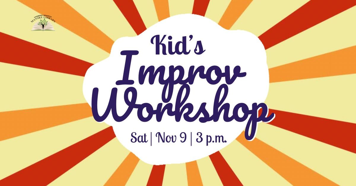 Kids\u2019 Improv Workshop 