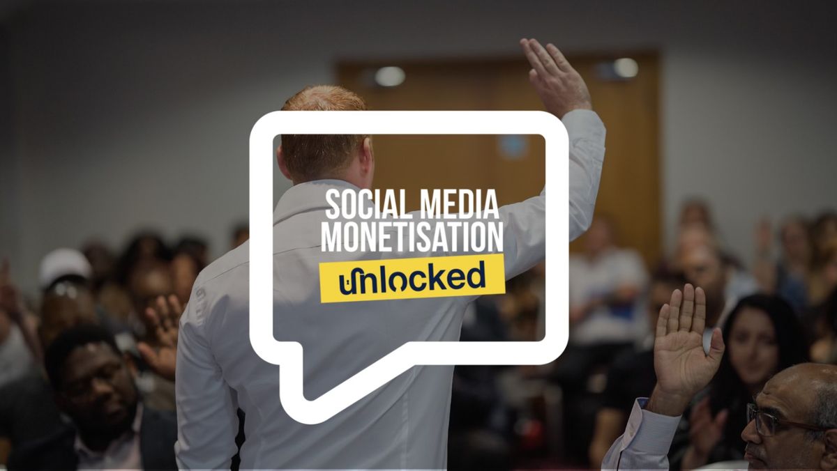 Social Media Monetisation Unlocked - Ipswich