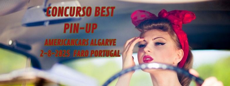 10\u00ba Concurso Best Pin-up Americancars Algarve  dia 2 Agosto 2025 Faro Portugal