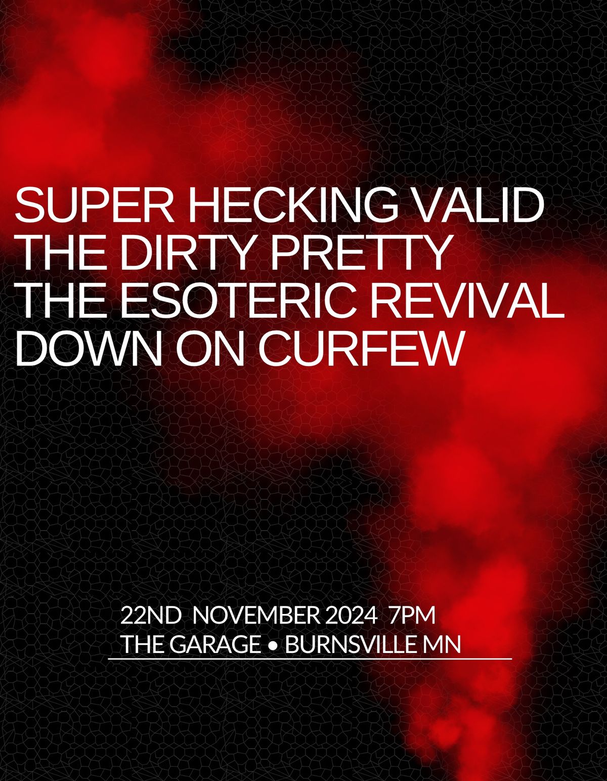 Super Hecking Valid, The Dirty Pretty, The Esoteric Revival, Down on Curfew