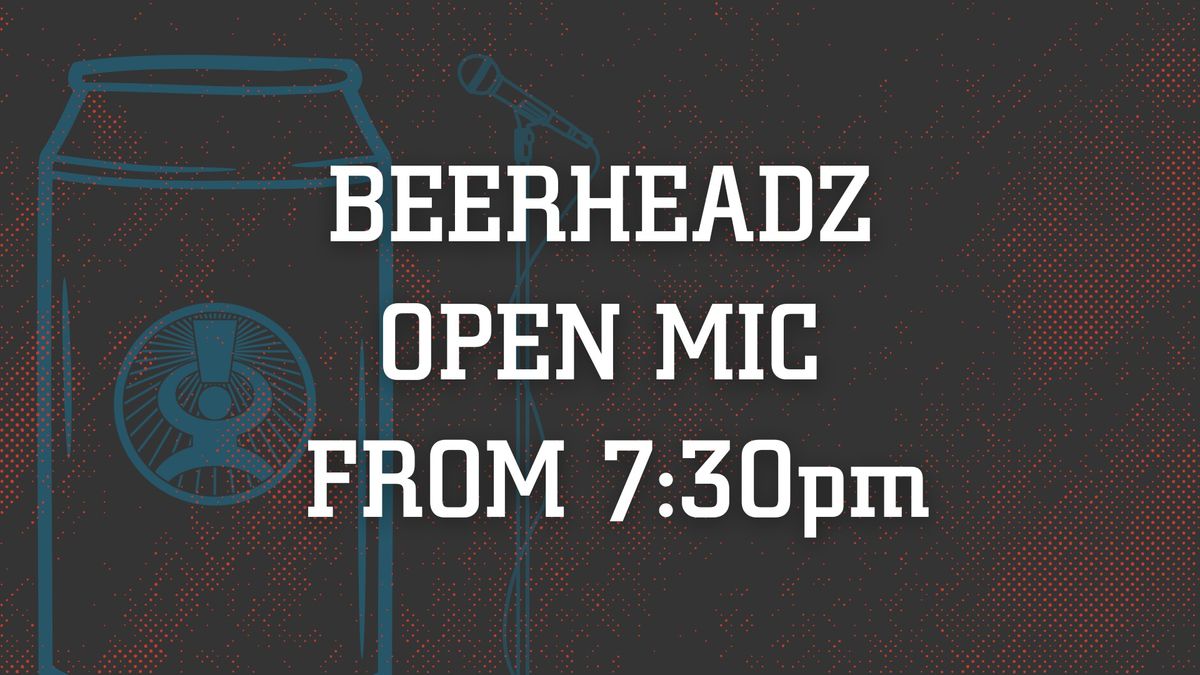 Open Mic @ BeerHeadZ