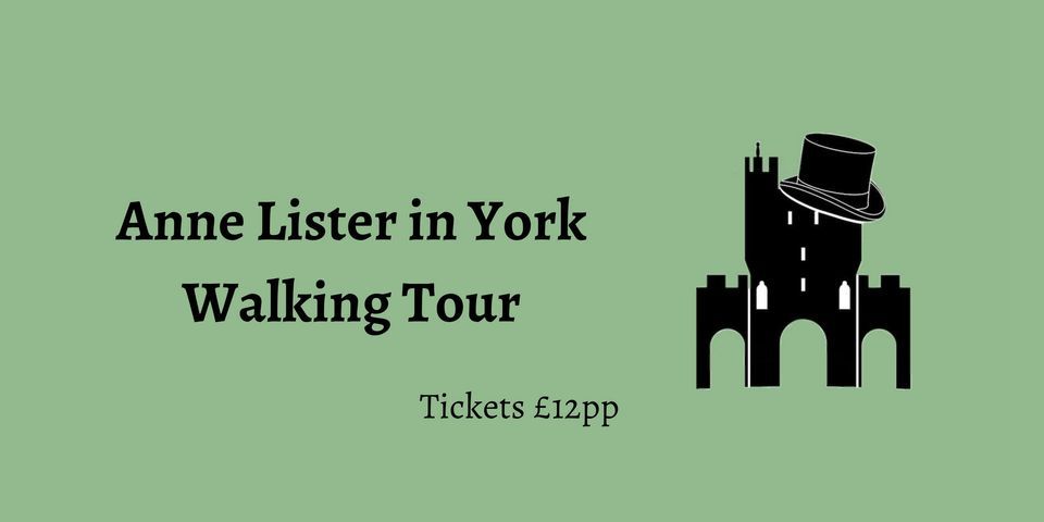Anne Lister in York Walking Tour
