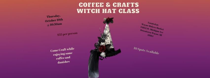 Coffee & Crafts ~ Witch Hat Class