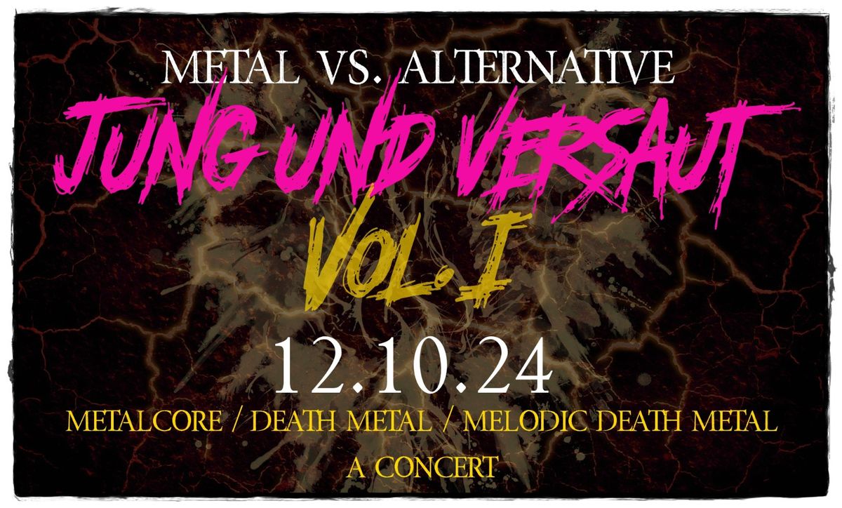 Metal vs. Alternative - JUNG UND VERSAUT Vol. I