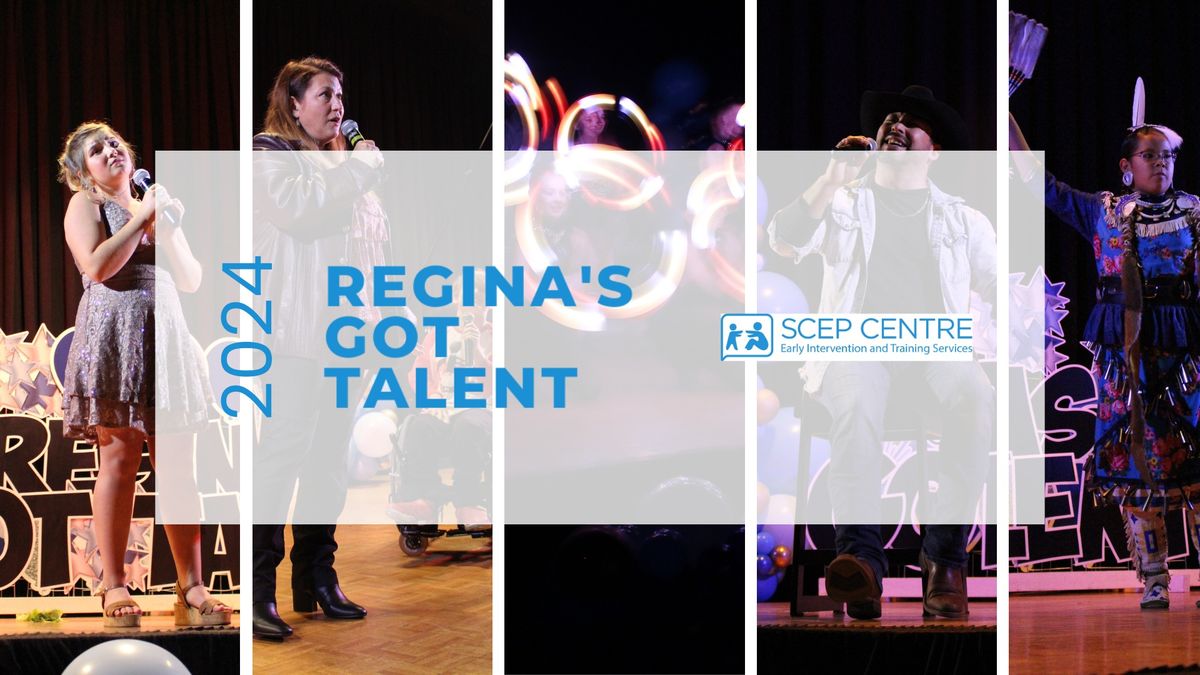 2024 Regina's Got Talent presented by SCEP CENTRE