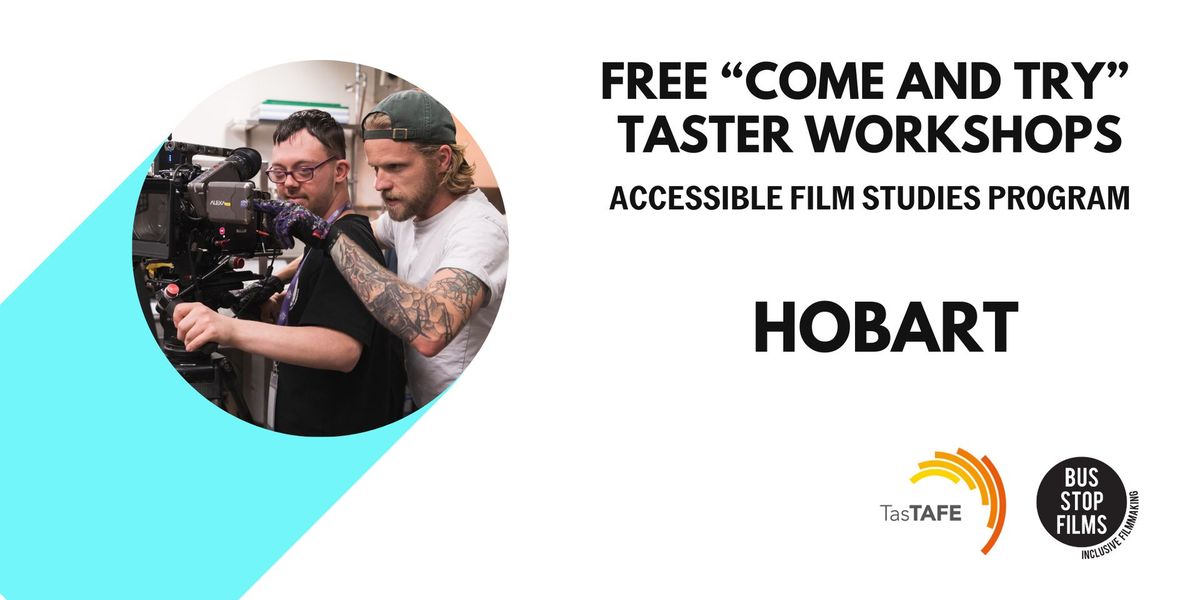 Hobart workshop 1 Accessible Film Studies Program - Free \u201cCome and Try\u201d Taster Workshop