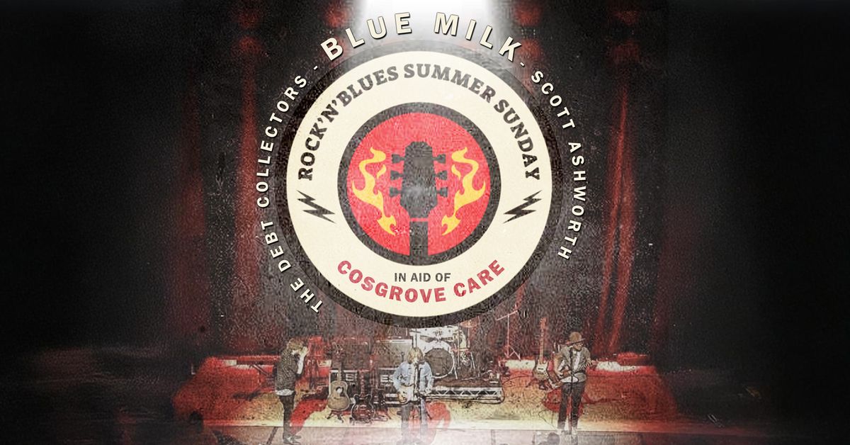 Rock 'n' Blues Summer Sunday (in aid of Cosgrove Care)